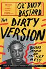 The Dirty Version: On Stage, in the Studio, and in the Streets with Ol' Dirty Bastard By Buddha Monk, Mickey Hess Cover Image