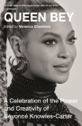 Queen Bey: A Celebration of the Power and Creativity of Beyoncé Knowles-Carter By Veronica Chambers Cover Image
