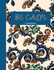 Be Calm Workbook: Overcome Anxiety - 36 different worksheets and trackers covering Anxiety, Depression, Coping Strategies, Future Plans, By Annie Mac Journals Cover Image