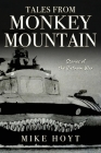 Tales from Monkey Mountain: Stories of the Vietnam War By Mike Hoyt Cover Image