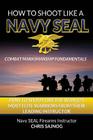 How to Shoot Like a Navy Seal By Chris Sajnog Cover Image