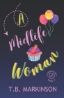 A Midlife Woman By T. B. Markinson Cover Image