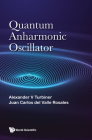 Quantum Anharmonic Oscillator By Alexander Turbiner, Juan Carlos del Valle Rosales Cover Image