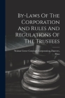By-laws Of The Corporation And Rules And Regulations Of The Trustees Cover Image