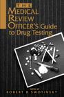 The Medical Review Officer's Guide to Drug Testing By Robert B. Swotinsky (Editor) Cover Image