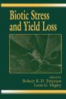 Biotic Stress and Yield Loss By Robert K. D. Peterson (Editor), Leon G. Higley (Editor) Cover Image