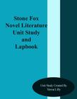 Stone Fox Novel Literature Unit Study and Lapbook By Teresa Ives Lilly Cover Image