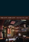The City, Our City By Wayne Miller Cover Image