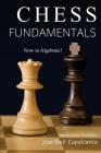Chess Fundamentals By Jose Capablanca Cover Image