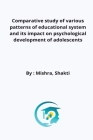 Comparative study of various patterns of educational system and its impact on psychological development of adolescents Cover Image
