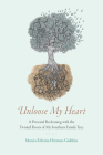 Unloose My Heart: A Personal Reckoning with the Twisted Roots of My Southern Family Tree By Marcia Edwina Herman-Giddens Cover Image