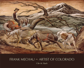 Frank Mechau: Artist of Colorado (Timberline Books) By Cile M. Bach Cover Image