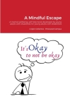 A Mindful Escape: A mental wellbeing, self help book developed by young adults with disabilities for young adults with disabilities Cover Image