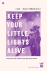 Keep Your Little Lights Alive: Poems After Kate Bush's Hounds of Love and Others By John-Francis Quinonez Cover Image