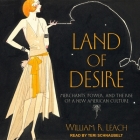 Land of Desire Lib/E: Merchants, Power, and the Rise of a New American Culture By William R. Leach, Teri Schnaubelt (Read by) Cover Image