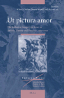 UT Pictura Amor: The Reflexive Imagery of Love in Artistic Theory and Practice, 1500-1700 (Intersections #48) Cover Image