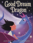 Good Dream Dragon By Jacky Davis, Courtney Dawson (Illustrator) Cover Image