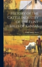 History of the Cattle Industry of the Flint Hills of Kansas Cover Image