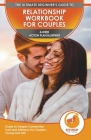 Relationship Workbook for Couples: The Ultimate Beginner's Relationship Workbook for Couples - 4-Week Action Plan Blueprint Guide to Deeper Connection By Isabella Evelyn, Effingo Publishing (Developed by) Cover Image