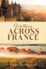 Walking ACROSS FRANCE: Coast to coast By Kerry Shoemaker Cover Image
