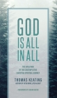 God Is All In All: The Evolution of the Contemplative Christian Spiritual Journey By Thomas Keating, Adam Bucko (Foreword by) Cover Image
