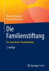 Die Familienstiftung: Ein Steuerlicher Praxisleitfaden By Thorsten Klinkner, Domenik Wagener Cover Image
