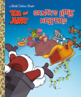 Santa's Little Helpers (Tom & Jerry) (Little Golden Book) By Golden Books, Golden Books (Illustrator) Cover Image