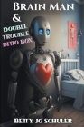 Brain Man and Double Trouble Ditto Box By Betty Jo Schuler Cover Image