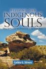 Reviving Our Indigenous Souls: How to Practice the Ancient to Bring in the New By Cathie G. Stivers Cover Image
