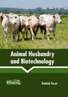 Animal Husbandry and Biotechnology By Dominic Fasso (Editor) Cover Image