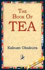 The Book of Tea By Kakuzo Okakura, 1stworld Library (Editor) Cover Image