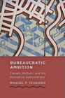 Bureaucratic Ambition: Careers, Motives, and the Innovative Administrator (Johns Hopkins Studies in Governance and Public Management) Cover Image
