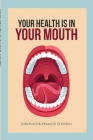 Your Health Is In Your Mouth By Innovator Pramod Stephen Cover Image