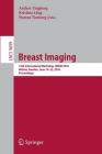 Breast Imaging: 13th International Workshop, Iwdm 2016, Malmö, Sweden, June 19-22, 2016, Proceedings Cover Image