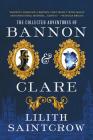 The Collected Adventures of Bannon & Clare By Lilith Saintcrow Cover Image