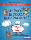 To Root, to Toot, to Parachute, 20th Anniversary Edition: What Is a Verb? By Brian P. Cleary, Jenya Prosmitsky (Illustrator) Cover Image