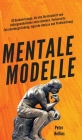 Mentale Modelle: 30 Denkwerkzeuge, die den Durchschnitt vom Außergewöhnlichen unterscheiden. Verbesserte Entscheidungsfindung, logische Cover Image