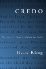 Credo: The Apostles' Creed Explained for Today By Hans Küng Cover Image