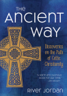 The Ancient Way: Discoveries on the Path of Celtic Christianity Cover Image