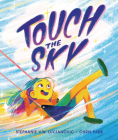 Touch the Sky By Stephanie V. W. Lucianovic, Chris Park (Illustrator) Cover Image