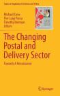 The Changing Postal and Delivery Sector: Towards a Renaissance (Topics in Regulatory Economics and Policy) By Michael Crew (Editor), Pier Luigi Parcu (Editor), Timothy Brennan (Editor) Cover Image