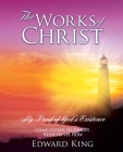 The Works of Christ By Edward King Cover Image