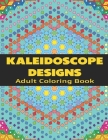 Kaleidoscope Designs: Adult Coloring Book By Christine Joy Cover Image
