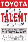 Toyota Talent: Developing Your People the Toyota Way By Jeffrey K. Liker, David Meier Cover Image