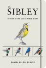 The Sibley Birder's Life List and Field Diary (Sibley Birds) Cover Image