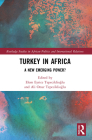 Turkey in Africa: A New Emerging Power? By Elem Eyrice Tepeciklioğlu (Editor), Ali Onur Tepeciklioğlu (Editor) Cover Image