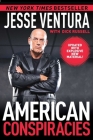 American Conspiracies By Jesse Ventura, Dick Russell (With) Cover Image