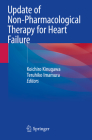 Update of Non-Pharmacological Therapy for Heart Failure By Koichiro Kinugawa (Editor), Teruhiko Imamura (Editor) Cover Image