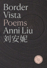 Border Vista: Poems By Anni Liu Cover Image