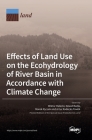 Effects of Land Use on the Ecohydrology of River Basin in Accordance with Climate Change By Wiktor Halecki (Guest Editor), Dawid Bedla (Guest Editor), Marek Ryczek (Guest Editor) Cover Image